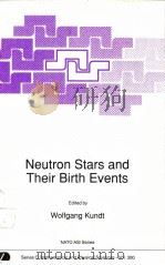 Neutron Stars and Their Birth Events     PDF电子版封面    Wolfgang Kundt 