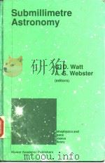 Submillimetre Astronomy     PDF电子版封面  0792306147  G.D.Watt  A.S.Webster 