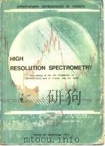 HIGH RESOLUTION SPECTROMETRY     PDF电子版封面    BY MARGHERITA HACK 