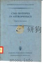 CNO ISOTOPES IN ASTROPHYSICS     PDF电子版封面  902770807X  Jean Audouze 