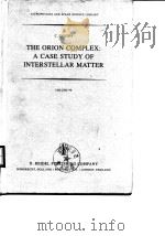 THE ORION COMPLEX:A CASE STUDY OF INTERSTELLAR MATTER     PDF电子版封面  9027712980  C.GOUDIS 