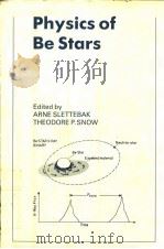 Physics of Be Stars     PDF电子版封面  0521330785  ARNE SLETTEBAK  THEODORE P.SNO 