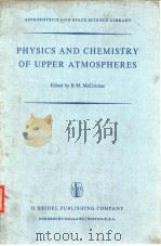 PHYSICS AND CHEMISTRY OF UPPER ATMOSPHERES     PDF电子版封面  9027702837  B.M.McCormac 