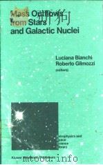 Mass Outflows from Stars and Galactic Nuclei     PDF电子版封面    Luciana Bianchi  Roberto Gilmo 