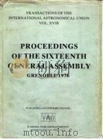 PROCEEDINGS OF THE SIXTEENTH GENERAL ASSEMBLY GRENOBLE 1976     PDF电子版封面  9027708363  EDITH A. MULLER ARNOSR JAPPEL 