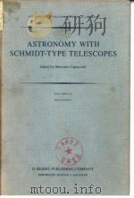 ASTRONOMY WITH SCHMIDT-TYPE TELESCOPES     PDF电子版封面    Massimo Capaccioli 