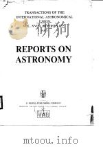 REPORTS ON ASTRONOMY     PDF电子版封面  9027710058  EDITH A.MULLER 