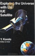 Exploring the Universe with the IUE Satellite     PDF电子版封面  902772380X  Y.Kondo 