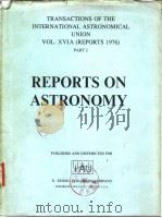 REPORTS ON ASTRONOMY     PDF电子版封面  9027707405  G.CONTOPOULOS 