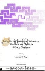 Long-Term Dynamical Behaviour of Natural and Artificial N-Body Systems     PDF电子版封面  9027728011  Archie E.Roy 