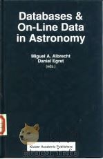 Databases & On-Line Data in Astronomy     PDF电子版封面  0792312473  Miguel A.Albrecht and Daniel E 