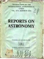 REPORTS ON ASTRONOMY     PDF电子版封面  902770340X   