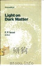 Light on Dark Matter     PDF电子版封面  9027722544  F.P.Israel 