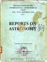 REPORTS ON ASTRONOMY     PDF电子版封面  9027707391  G.CONTOPOULOS 