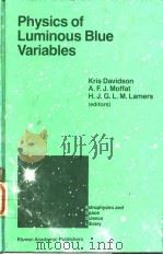 Physics of Luminous Blue Variables     PDF电子版封面  0792304438  Kris Davidso  A.F.J.Moffat H.. 