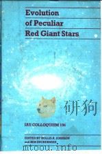 Evolution of Peculiar Red Giant Stars     PDF电子版封面  0521366178  HOLLIS R.JOHNSON and BEN ZUCKE 