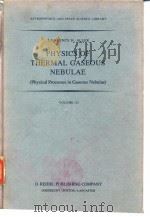 PHYSICS OF THERMAL GASEOUS NEBULAE     PDF电子版封面    LAWRENCE H.ALLER 