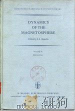 DYNAMICS OF THE MAGNETOSPHERE     PDF电子版封面  902771052X  S.-I.Akasofu 