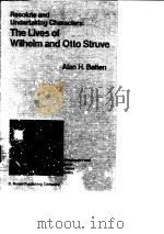 The Lives of Wilhelm and Otto Struve     PDF电子版封面  9027726523  Alan H.Batten 
