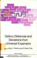 Galaxy Distances and Deviations from Universal Expansion     PDF电子版封面  9027722773  Barry F.Madore and R.Brent Tul 