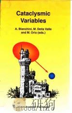Cataclysmic Variables     PDF电子版封面  0792336763  A.BIANCHINI  M.DELLA VALLE and 