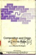 Composition and Origin of Cosmic Rays     PDF电子版封面  9027716099  Maurice M.Shapiro 