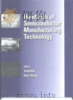 Handbook of Semiconductor Manufacturing Technology     PDF电子版封面  0824787838   
