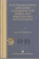 ELECTROMAGNETIC SHIELDING HANDBOOK FOR WIRED AND WIRELESS EMC APPLICATIONS     PDF电子版封面  0412146916   
