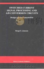 SWITCHED-CURRENT SIGNAL PROCESSING AND A/D CONVERSION CIRCUITS  Design and Implementation（ PDF版）