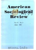 AMERICAN SOCIOLOGICAL REVIEW VOL.47 No3-6 1982     PDF电子版封面    中国社会科学院社会学所 