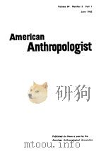 AMERICANANTHRO-POLOGIST  VOL.64N1-6  1952  共两本（ PDF版）