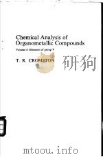 Chemical Analysis of Organometallic Compounds  Vol     PDF电子版封面  0121973042  T.R.CROMPTON 