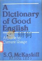 A Dictionary of Good English：A Guide to Current Usage     PDF电子版封面     