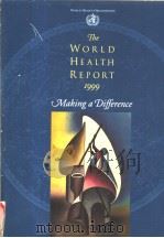 The WORLD HEALTH REPORT 1999     PDF电子版封面  9241561947   