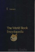 The World Book Encyclopedia E Volume 6     PDF电子版封面     