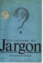 Dictionary of Jargon     PDF电子版封面    Jonathon Green 