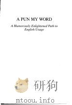 A PUN MY WORD：A Humorously Englishtened Path to English Usage     PDF电子版封面     