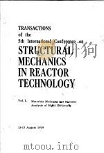TRANSACTIONS OF THE 5TH INTERNATIONAL CONFERENCE ON STRUCTURAL MECHANICS IN REACTOR TECHNOLOGY     PDF电子版封面     