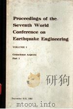 PROCEEDINGS OF THE SEVENTH WORLD CONFERENCE ON EARTHQUAKE ENGINEERING VOLUME 1 GEOSCIENCE ASPECTS PA     PDF电子版封面     