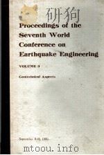PROCEEDINGS OF THE SEVENTH WORLD CONFERENCE ON EARTHQUAKE ENGINEERING VOLUME 3 GEOTEDCHNICAL ASPECTS     PDF电子版封面    李杰，吴智深，苏三庆，史庆轩主编. 