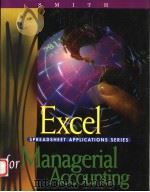 EXCEL SPREADSHEET APPLICATIONS SERIES FOR MANAGERIAL ACCOUNTING   1998  PDF电子版封面  0324016247  GAYLORD N.SMITH 
