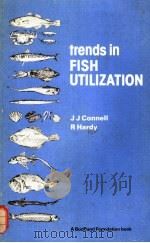 TRENDS IN FISH UTILIZATION     PDF电子版封面  0852381204  J J CONNELL R HARDY 