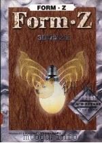 FORM·Z 3D模型之王   1998  PDF电子版封面  7500631219  马广毅，郭哲斌编著 