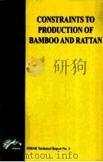 CONSTRAINTS TO PRODUCTION OF BAMBOO AND RATTAN   1994  PDF电子版封面  8186247041   