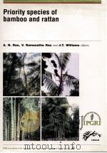PRIORITY SPECIES OF BAMBOO AND RATTAN   1998  PDF电子版封面  9290434915  A.N.RAO，V.RAMANATHA RAO，J.T.WI 