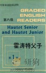 中学英语拾级读物  第六集  第一册  霍涛特父子=HAUTOT SENIOR AND HAUTOT JUNIOR（1989 PDF版）