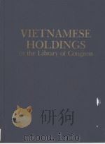 VIETNAMESE HOLDINGS in the Library of Congress A Bibliography（1982 PDF版）