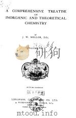 A COMPREHENSIVE TREATISE ON INORGANIC AND THEORETICAL CHEMISTRY（ PDF版）