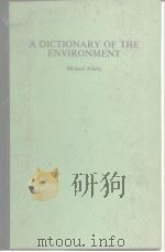 A DICTIONARY OF THE ENVIRONMENT Michael Allaby     PDF电子版封面     
