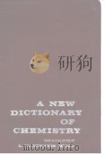 A NEW DICTIONARY OF CHEMISTRY     PDF电子版封面     